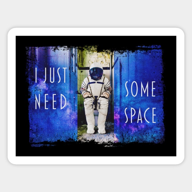 I Just Need Some Space Sticker by Xeire